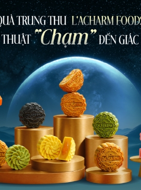 QUÀ TRUNG THU L'ACHARM FOODS VÀ NGHỆ THUẬT "CHẠM" ĐẾN GIÁC QUAN
