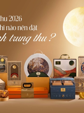 TRUNG THU 2026 KHI NÀO NÊN ĐẶT BÁNH TRUNG THU?